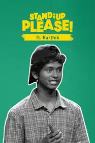 Stand-up Please ft. Karthik
