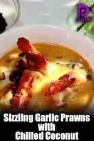 Sizzling Garlic Prawns with Chilled Coconut