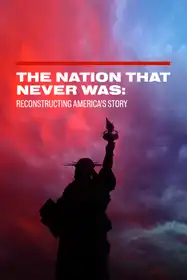 The Nation That Never Was: Reconstructing America’s Story