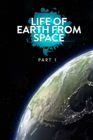 Life of Earth from Space - Part 1