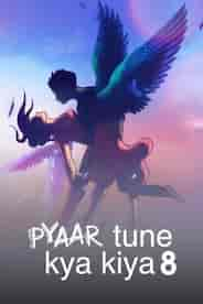 Pyaar Tune Kya Kiya  Season 8