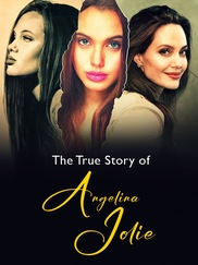 The True Story Of Angelina Jolie