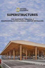 Superstructures: The Making of Terminal 2 Kempegowda International Airport Bengaluru
