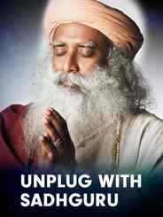 Unplug With Sadhguru