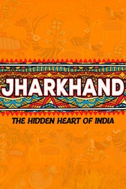 Jharkhand: The Hidden Heart of India