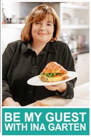 Be My Guest with Ina Garten