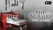 The Nursery (Tamil Dubbed)