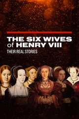 The Six Wives of Henry VIII (Their Real Stories)