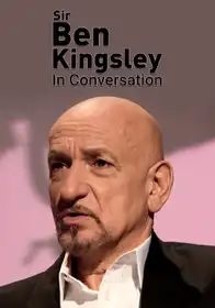 Sir Ben Kingsley In Conversation