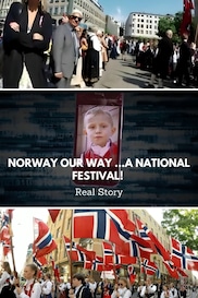 Norway Our Way ...A National Festival! - Real Story Shortfilm
