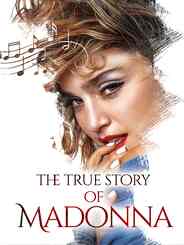 The True Story of Madonna