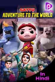 Gattu Adventure To The World