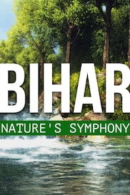 Bihar: Nature’s Symphony