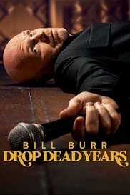 Bill Burr: Drop Dead Years