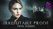 Irrefutable Proof (Tamil Dubbed)