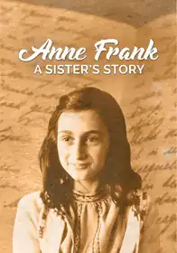 Anne Frank: A Sister's Story