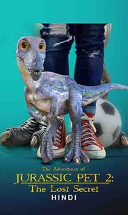 The Adventures of Jurassic Pet: The Lost Secret (Hindi)