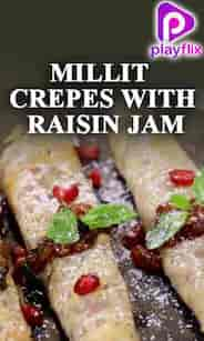 Millet Crepes With Raisin Jam