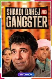 Shaadi, Dahej & Gangster