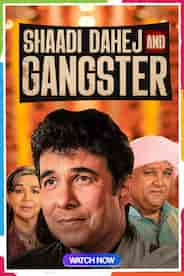 Shaadi, Dahej & Gangster