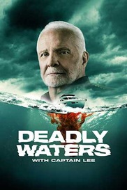 Deadly Waters With Captain Lee