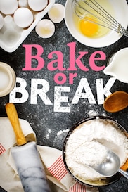 Bake or Break