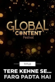 Tere Kehne Se...Farq Padta Hai