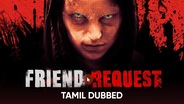 Friend Request (Tamil Dubbed)