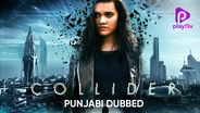 Collider (Punjabi Dubbed)