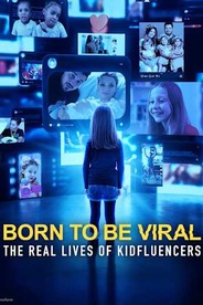 Born to Be Viral: The Real Lives of Kidfluencers