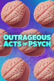 Outrageous Acts of Psych