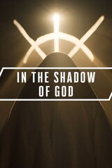 In the Shadow of God