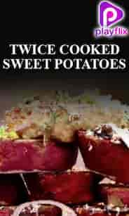 Twice Cooked Sweet Potatoes