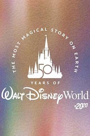 The Most Magical Story on Earth: 50 Years of Walt Disney World