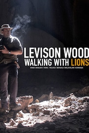 Levison Wood: Walking With Lions