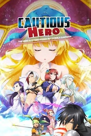 Cautious Hero: The Hero is Overpowered but Overly Cautious