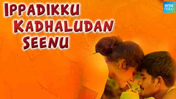 Ippadikku Kadhaludan Seenu