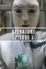 Operator Episode 3