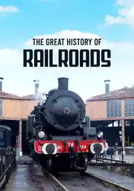 The Great History of Railroads