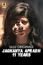 Jaghanya Apradh (11 Years)