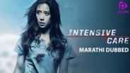Watch Intensive Care (Marathi Dubbed) on OTTplay with one OTT subscription