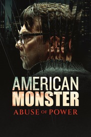 American Monster: Abuse of Power