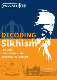 Decoding Sikhism (The 10 Gurus of Sikhism Part-1)