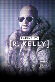 R. Kelly: A Faking It Special