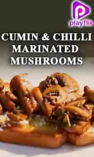 Cumin and Chilli Marinated Mushrooms