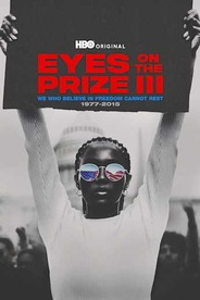 Eyes On The Prize III: We Who Believe In Freedom Cannot Rest 1977-2015