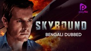 Skybound (Bengali Dubbed)