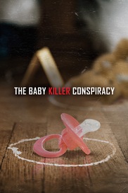 The Baby Killer Conspiracy