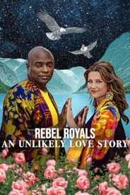 Rebel Royals: An Unlikely Love Story