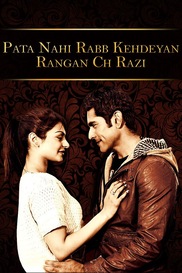 Pata Nahi Rabb Kehdeyan Rangan Ch Raazi